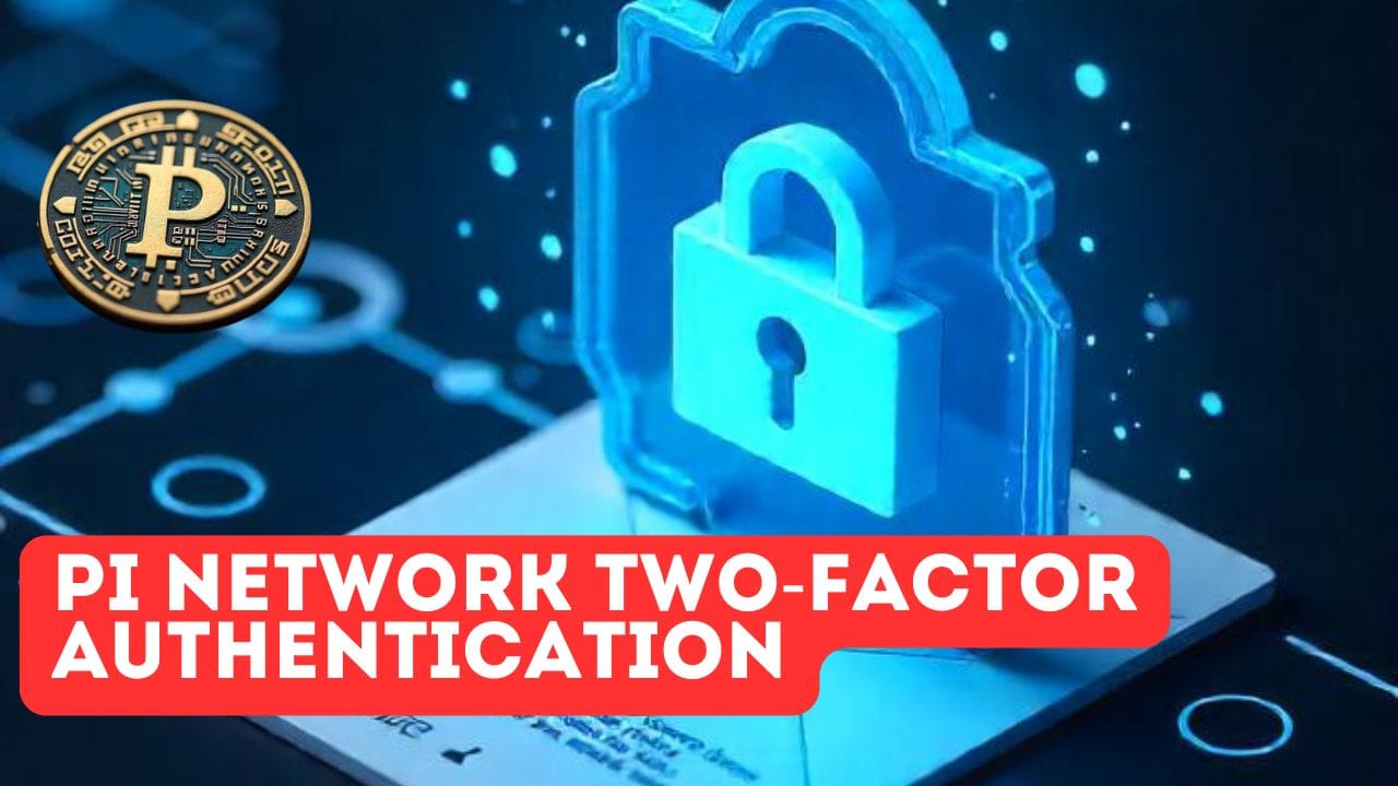 Pi Network Two-Factor Authentication