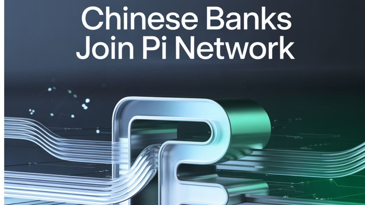 Chinese Banks Join Pi Network: A Game Changing Milestone