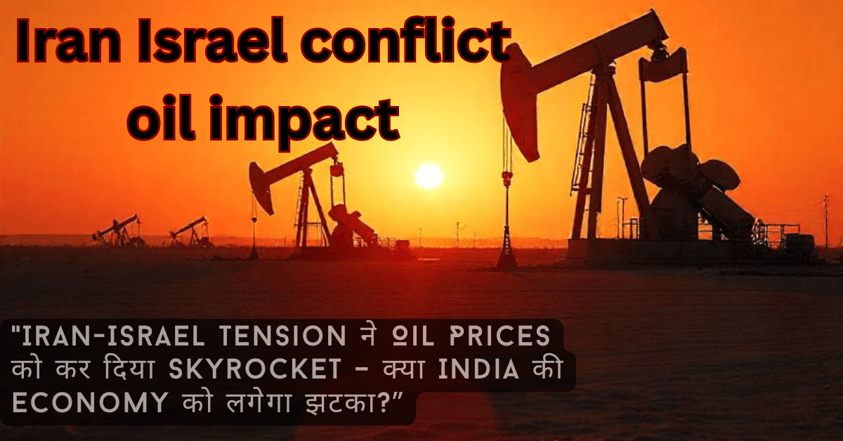Iran Israel conflict oil impact
