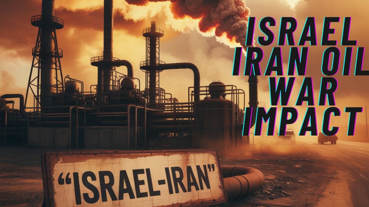 Israel Iran oil war impact
